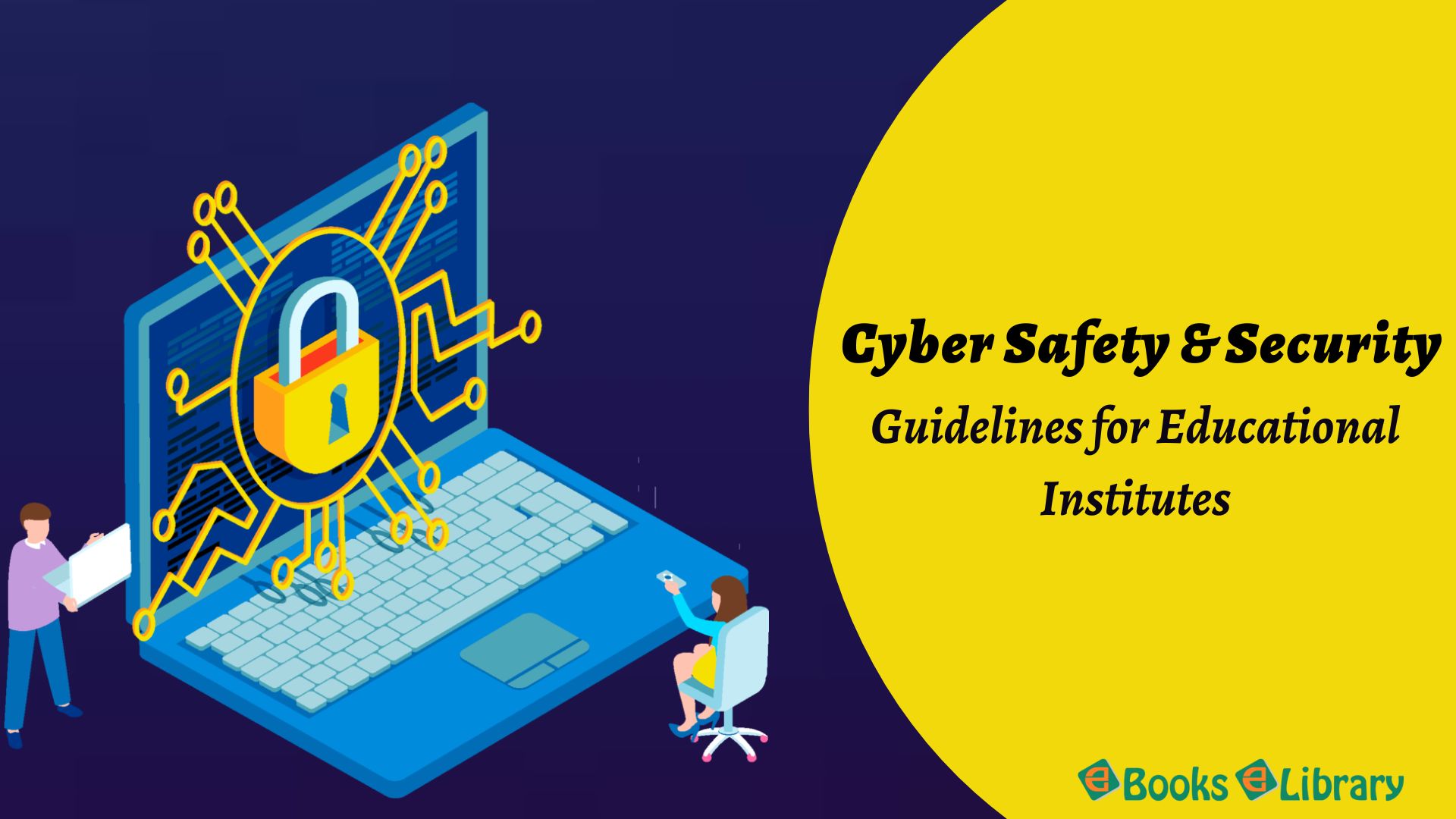 Cyber Safety and Security- Guidelines for Educational Institutes